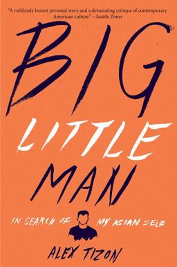 Big Little Man In Search of My Asian Self  9781328460141 Front Cover