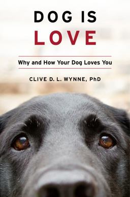Dog Is Love: Why and How Your Dog Loves You  9781328543967 Front Cover