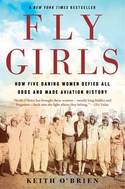 Fly Girls How Five Daring Women Defied All Odds and Made Aviation History  9781328592798 Front Cover