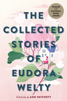 Collected Stories of Eudora Welty A Collection  9781328625649 Front Cover