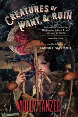 Creatures of Want and Ruin  9781328710253 Front Cover