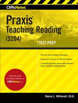 CliffsNotes Praxis Teaching Reading (5204) CliffsNotes Praxis Teaching Reading (5204)