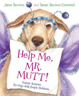 Help Me, Mr. Mutt! Expert Answers for Dogs with People Problems  9781328740540 Front Cover
