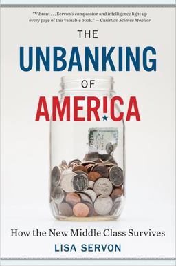 Unbanking of America How the New Middle Class Survives  9781328745705 Front Cover