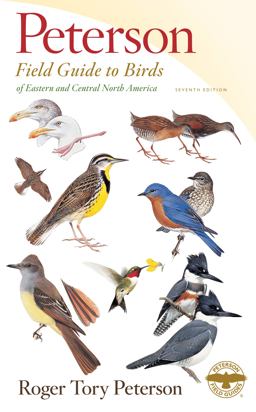 Peterson Field Guide to Birds of Eastern and Central North Ame 7th 9781328771438 Front Cover