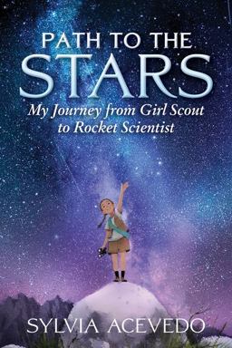 Path to the Stars My Journey from Girl Scout to Rocket Scientist  9781328809568 Front Cover