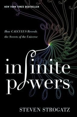 Infinite Powers How Calculus Reveals the Secrets of the Universe  9781328879981 Front Cover