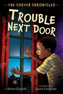 Trouble Next Door The Carver Chronicles, Book Four  9781328900111 Front Cover