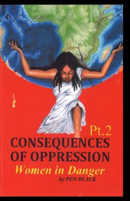 Consequences of Oppression Pt. 2