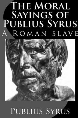 The Moral Sayings of Publius Syrus