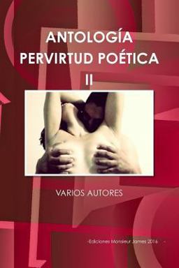 AntologÍa Pervirtud PoÉtica II