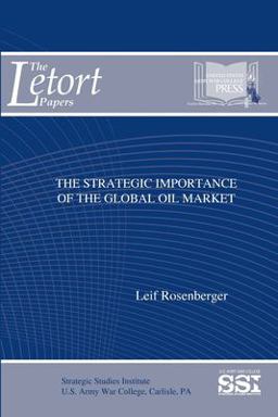 The Strategic Importance of the Global Oil Market