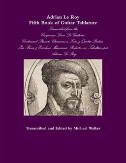 Adrian le Roy Fifth Book of Guitar Tablature