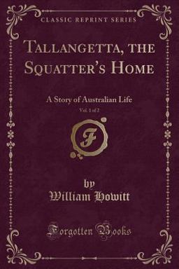 Tallangetta, the Squatter's Home, Vol. 1 Of 2
