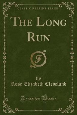 The Long Run (Classic Reprint) The Long Run (Classic Reprint)