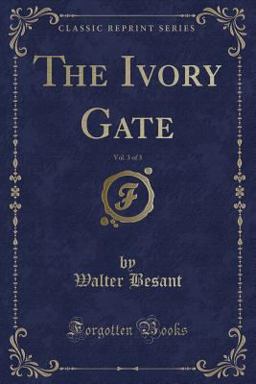 The Ivory Gate, Vol. 3 of 3 (Classic Reprint)