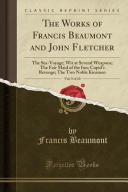 The Works of Francis Beaumont and John Fletcher, Vol. 9 Of 10