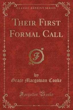Their First Formal Call (Classic Reprint)