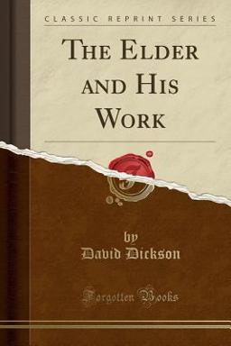 The Elder and His Work (Classic Reprint)