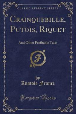 Crainquebille, Putois, Riquet Crainquebille, Putois, Riquet