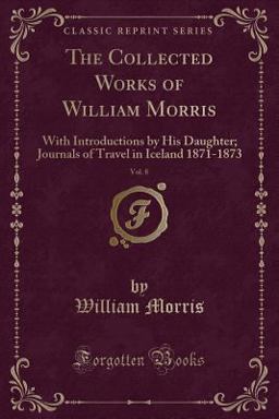 The Collected Works of William Morris, Vol. 8