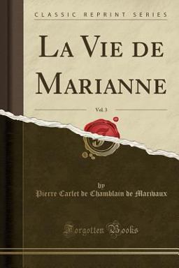 La Vie de Marianne, Vol. 3 (Classic Reprint) La Vie de Marianne, Vol. 3 (Classic Reprint)