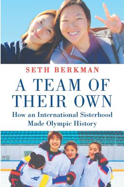 Team of Their Own How an International Sisterhood Made Olympic History  9781335005533 Front Cover