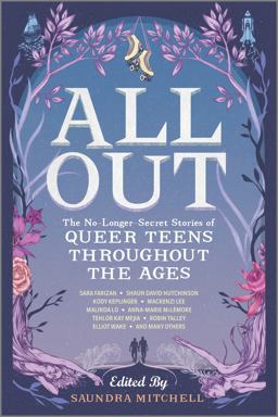 All Out: the No-Longer-Secret Stories of Queer Teens Throughout the Ages  9781335146816 Front Cover