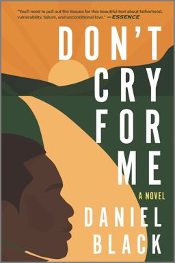 Don't Cry for Me A Novel  9781335449351 Front Cover