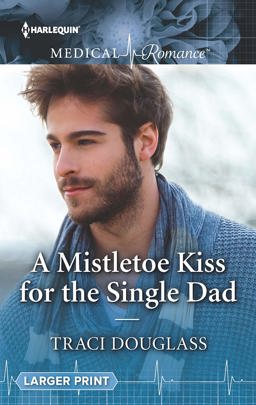 A Mistletoe Kiss for the Single Dad A Mistletoe Kiss for the Single Dad