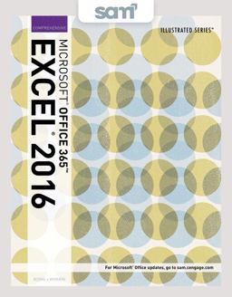 Bundle: Illustrated Microsoft Office 365 and Excel 2016: Comprehensive + SAM 365 and 2016 Assessments, Trainings, and Projects with 1 MindTap Reader Multi-Term Printed Access Card