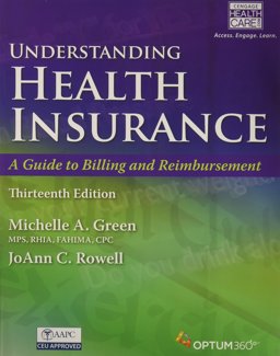 Bundle: Understanding Health Insurance: a Guide to Billing and Reimbursement a Guide to Billing and Reimbursement (with Premium Web Site, 2 Terms (12 Months) Printed Access Card and Cengage EncoderPro. com Demo Printed Access Card), 13th + MindTap...