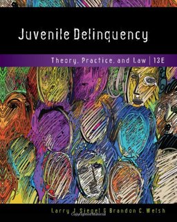 Juvenile Delinquency Theory, Practice, and Law, Loose-Leaf Version 13th 9781337092470 Front Cover