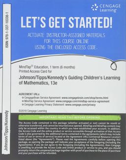 MindTap Education, 1 Term (6 Months) Printed Access Card for Johnson/Tipps/Kennedy's Guiding Children's Learning of Mathematics, 13th MindTap Education, 1 Term (6 Months) Printed Access Card for Johnson/Tipps/Kennedy's Guiding Children's Learning of Mathematics, 13th