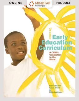 MindTap Education for Beaver/Wyatt/Jackman's Early Education Curriculum: A Child's Connection to the World [Instant Access] 1 term (6 months) 7th 9781337103497 Front Cover