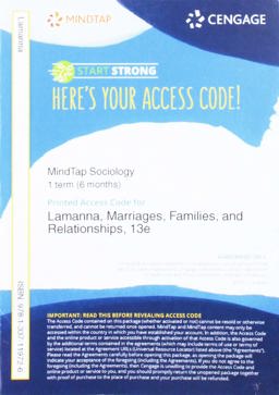 MindTap Sociology, 1 Term (6 Months) Printed Access Card for Lamanna/Riedmann/Stewart's Marriages, Families, and Relationships: Making Choices in a Diverse Society, 13th MindTap Sociology, 1 Term (6 Months) Printed Access Card for Lamanna/Riedmann/Stewart's Marriages, Families, and Relationships: Making Choices in a Diverse Society, 13th