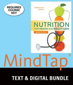 Bundle: Nutrition for Health and Health Care, Loose-Leaf Version, 6th + MindTap Nutrition, 1 Term (6 Months) Printed Access Card