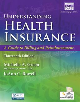 Bundle: Understanding Health Insurance: a Guide to Billing and Reimbursement, 13th + Premium Web Site, 2 Terms (12 Months) Printed Access Card + Cengage EncoderPro. com Demo Printed Access Card + MindTap Medical Insurance and Coding, 4 Terms (24 Months) Pri