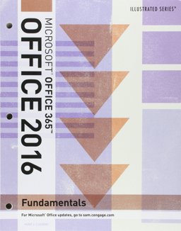Bundle: Illustrated Microsoft Office 365 and Office 2016: Fundamentals, Loose-Leaf Version + SAM 365 and 2016 Assessments, Trainings, and Projects with 1 MindTap Reader Multi-Term Printed Access Card Bundle: Illustrated Microsoft Office 365 and Office 2016: Fundamentals, Loose-Leaf Version + SAM 365 and 2016 Assessments, Trainings, and Projects with 1 MindTap Reader Multi-Term Printed Access Card