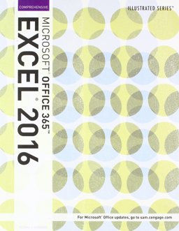 Bundle: Illustrated Microsoft Office 365 and Excel 2016: Comprehensive, Loose-Leaf Version + SAM 365 and 2016 Assessments, Trainings, and Projects with 1 MindTap Reader Multi-Term Printed Access Card