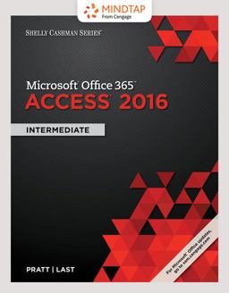 Bundle: Shelly Cashman Series Microsoft Office 365 and Access 2016: Intermediate, Loose-Leaf Version + MindTap Computing, 1 Term (6 Months) Printed Access Card for Pratt/Last's Shelly Cashman Series Microsoft Office 365 and Access 2016: Comprehensive