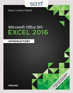 Bundle: Shelly Cashman Series Microsoft Office 365 and Excel 2016: Introductory, Loose-Leaf Version + SAM 365 and 2016 Assessments, Trainings, and Projects with 1 MindTap Reader Multi-Term Printed Access Card