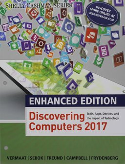 Bundle: Enhanced Discovering Computers ©2017, Loose-Leaf Version + SAM 365 and 2016 Assessments, Trainings, and Projects with 1 MindTap Reader Multi-Term Printed Access Card