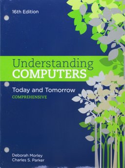 Bundle: Understanding Computers: Today and Tomorrow: Comprehensive, Loose-Leaf Version, 16th + SAM 365 and 2016 Assessments, Trainings, and Projects with 1 MindTap Reader Multi-Term Printed Access Card 16th 9781337219389 Front Cover