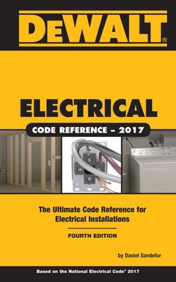 DEWALT Electrical Code Reference: Based on the 2017 NEC DEWALT Electrical Code Reference: Based on the 2017 NEC