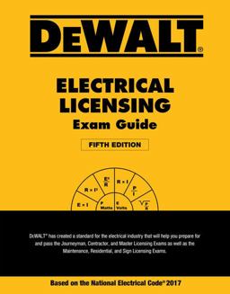 DEWALT Electrical Licensing Exam Guide: Based on the NEC 2017