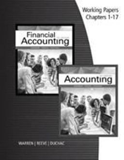 Working Papers, Chapters 1-17 for Warren/Reeve/Duchac's Accounting, 27th and Financial Accounting, 15th Working Papers, Chapters 1-17 for Warren/Reeve/Duchac's Accounting, 27th and Financial Accounting, 15th