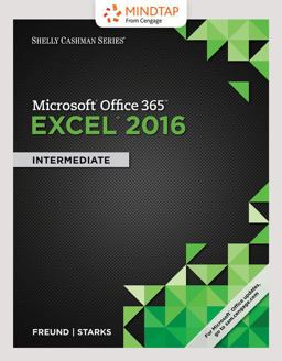 Bundle: Shelly Cashman Series Microsoft Office 365 and Excel 2016: Intermediate, Loose-Leaf Version + LMS Integrated MindTap Computing, 1 Term (6 Months) Printed Access Card for Freund/Starks/Schmieder's Shelly Cashman Series Microsoft Office 365 and Excel