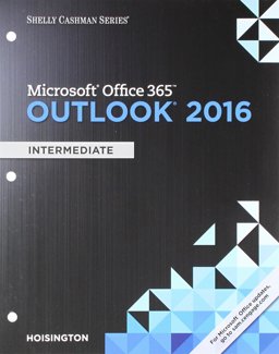 Bundle: Shelly Cashman Series Microsoft Office 365 and Outlook 2016: Intermediate, Loose-Leaf Version + SAM 365 and 2016 Assessments, Trainings, and Projects Printed Access Card with Access to 1 MindTap Reader for 6 Months