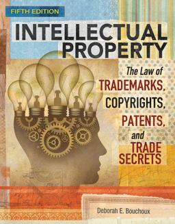 Intellectual Property The Law of Trademarks, Copyrights, Patents, and Trade Secrets, Loose-Leaf Version 5th 9781337414180 Front Cover